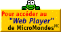 Pour accéder au Web Player de MicroMondes